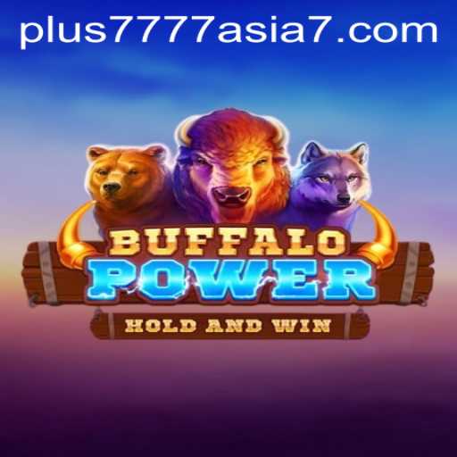 BuffaloPower: Embark on a Legendary Gaming Journey with Plus7777 Asia