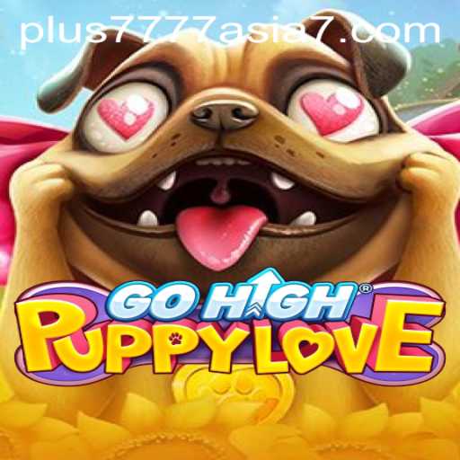 Exploring the Virtual World of GoHighPuppyLove: A Journey into Plus7777 Asia's Latest Online Sensation