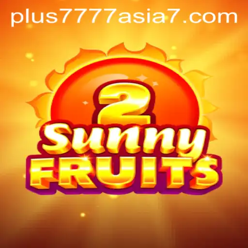 Discover SunnyFruits2: A Thrilling Adventure by Plus7777 Asia